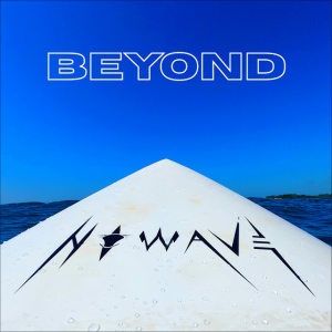  N O W A V E - BEYOND