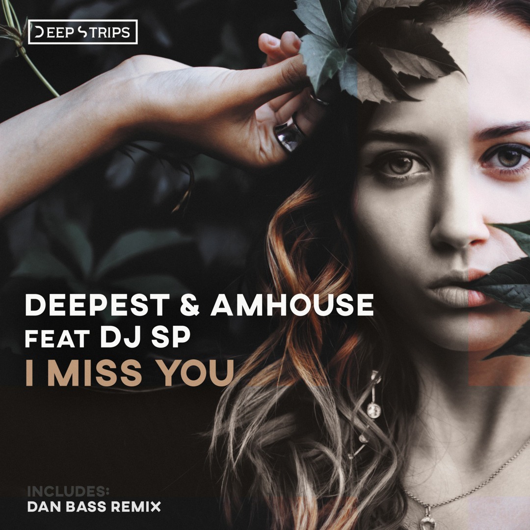 Deepest & AMHouse feat. DJ SP - I Miss You (Original_Mix)