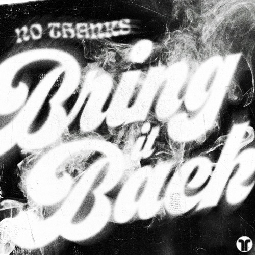  `No Thanks - Bring It Back (Extended Mix)