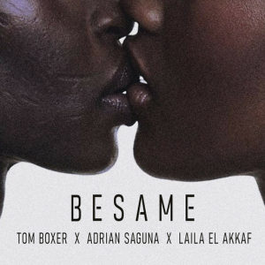  Tom Boxer & Adrian Saguna & Laila El Akkaf - Besame