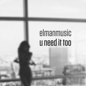  Elmanmusixo - U Need It Too