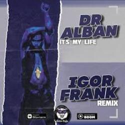  Dr Alban - It's My Life (Igor Frank Radio Remix)