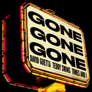  David Guetta & Teddy Swims & Tones and I - Gone Gone Gone