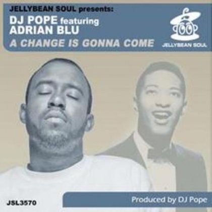  DJ Pope Feat Adrian Blu - A Change is Gonna Come (DJ Pope's Pumpin Club Mix)