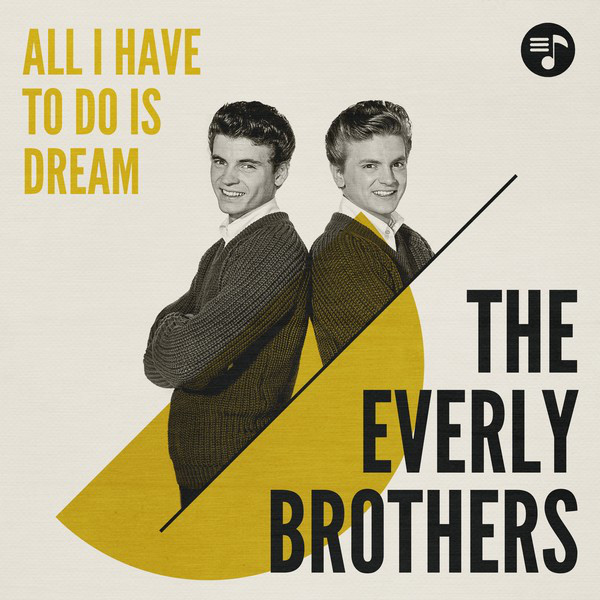  Everly Brothers - All I Have To Do Is Dream