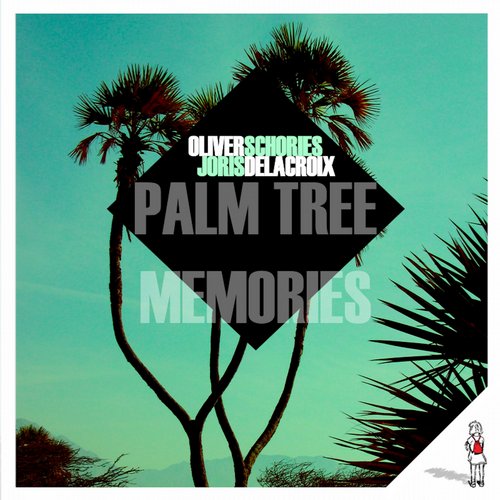  Oliver Schories & Joris Delacroix - Palm Tree Memories (Original Mix)