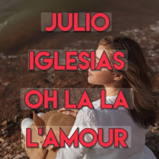  Julio Iglesias - Oh, La La L'Amour (Con La Misma Piedra)