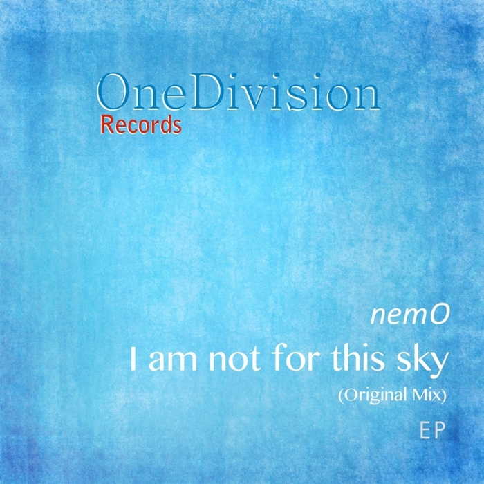  Nemo - I Am Not For This Sky (Original Mix)