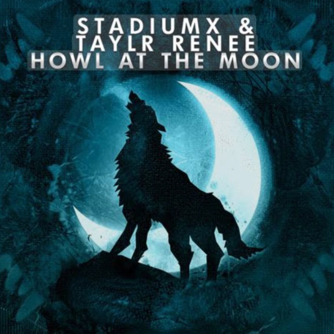  StadiumX feat. Taylr Renee - Howl At The Moon (StadiumX Rework)