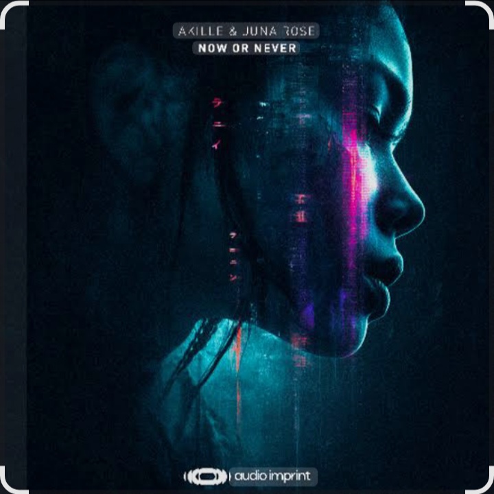  Akille & Juna Rose - Now Or Never
