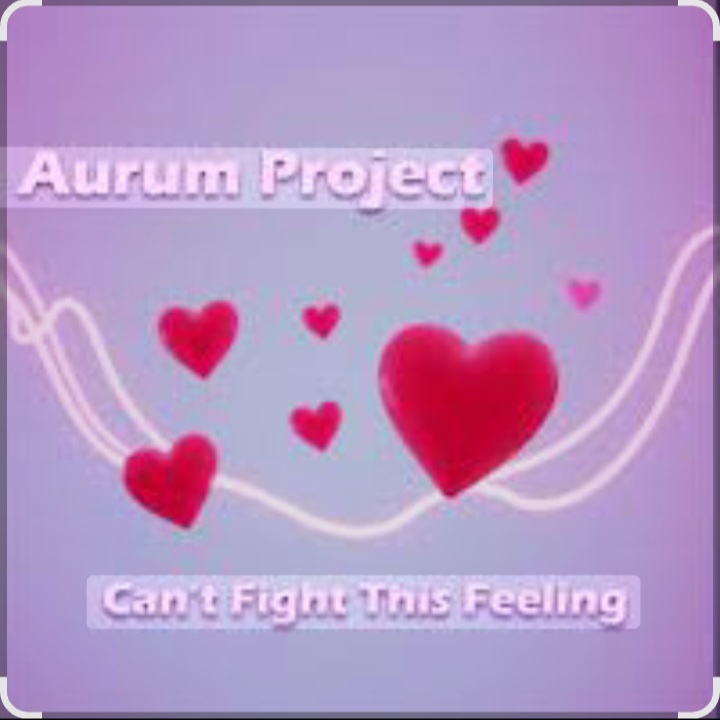  Aurum Project - Can't Fight This Feeling