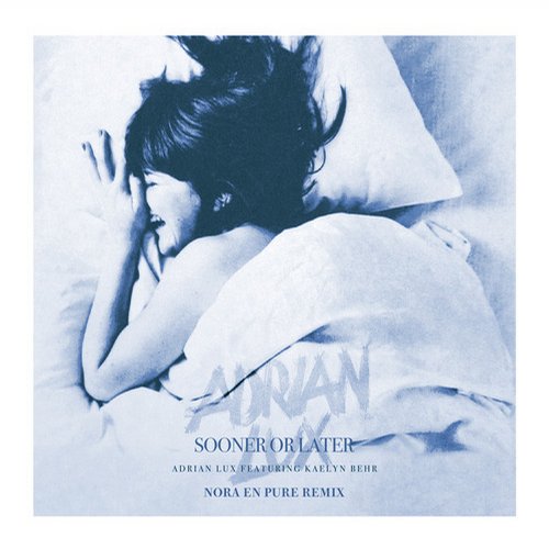  Adrian Lux & Kaelyn Behr - Sooner or Later