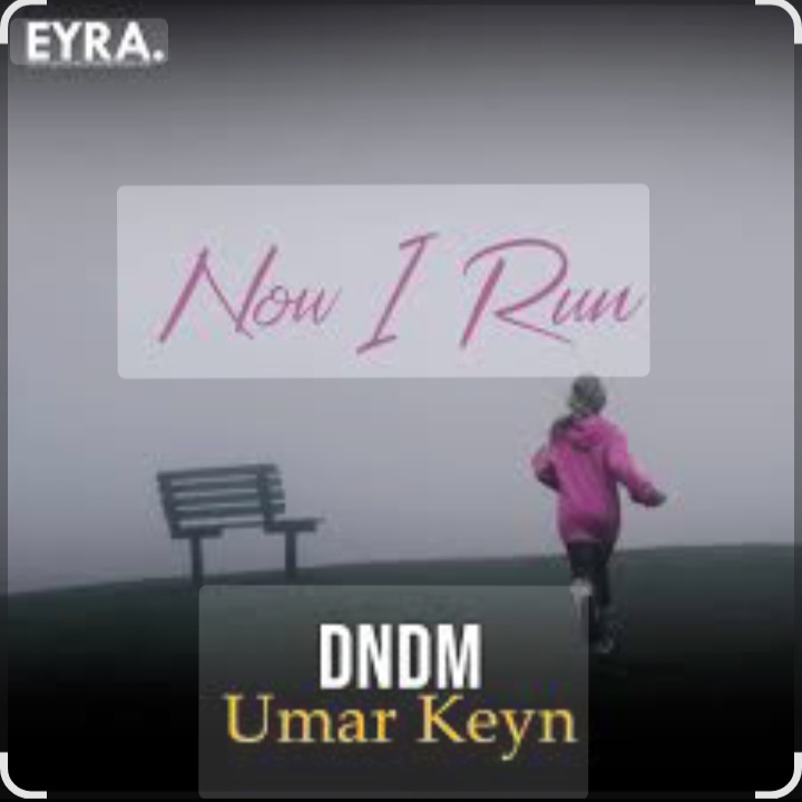  DNDM & Umar Keyn - Now I Run