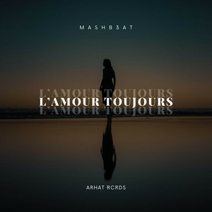  MASHB3AT. - L'Amour Toujours