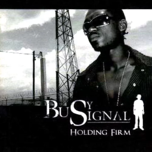  Busy Signal - Holding Firm