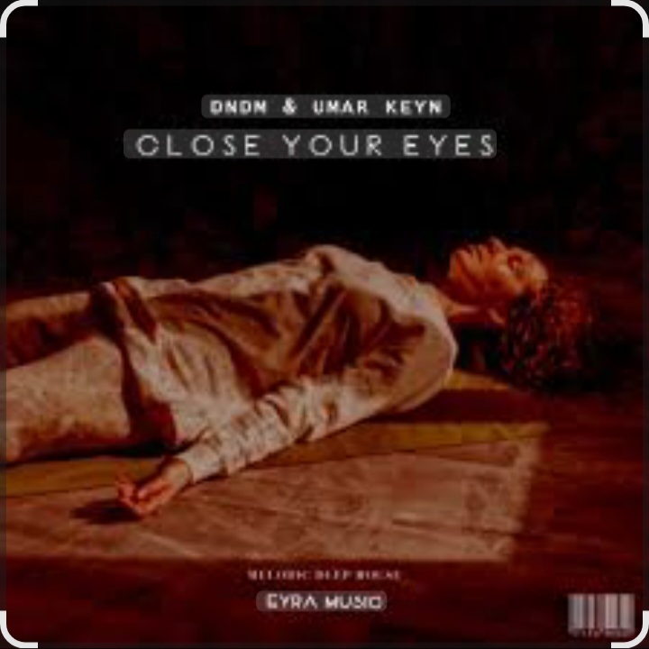  DNDM feat. Umar Keyn - Close Your Eyes