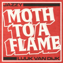 Jazzy & Luuk Van Dijk - Moth To A Flame