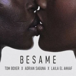 Tom Boxer & Adrian Saguna & Laila El Akkaf - Besame