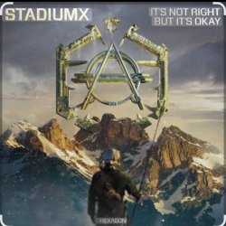 StadiumX - It's Not Right But It's Okay