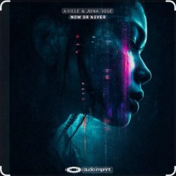 Akille & Juna Rose - Now Or Never
