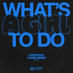 Luvstruck - What's A Girl To Do (Yuv?e Remix)