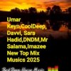 Umar Keyn,CoolDeep,Davvi,Sara Hadid,DNDM,Mr Salama - Imazee New Top Mix Musics 2025