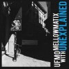 Ufmo, Mellowmatix - Unexplained