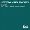 Woody Van Eyden - B.O.B (Ummet Ozcan Remix)