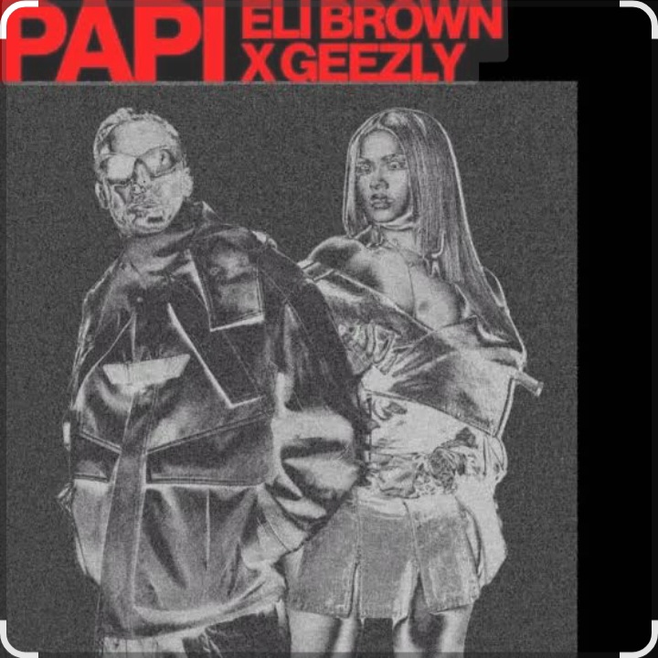  Eli Brown & GeezLy - Papi (Dub Mix)