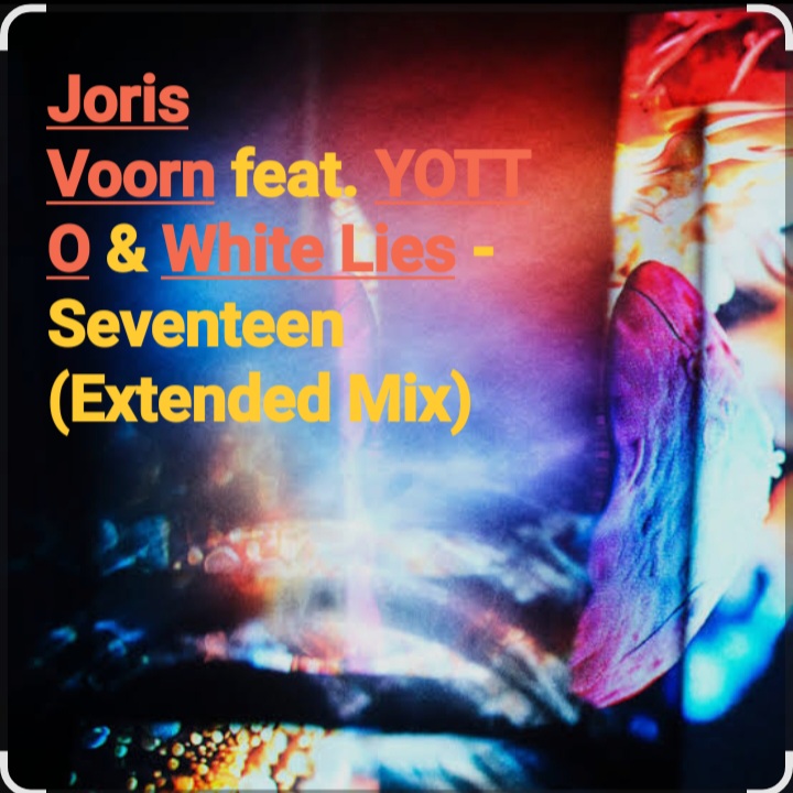 Joris Voorn feat. YOTTO & White Lies - Seventeen (Extended Mix)