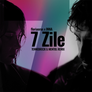  florianrus & INNA - 7 Zile (Tennebreck & Mentol Remix)