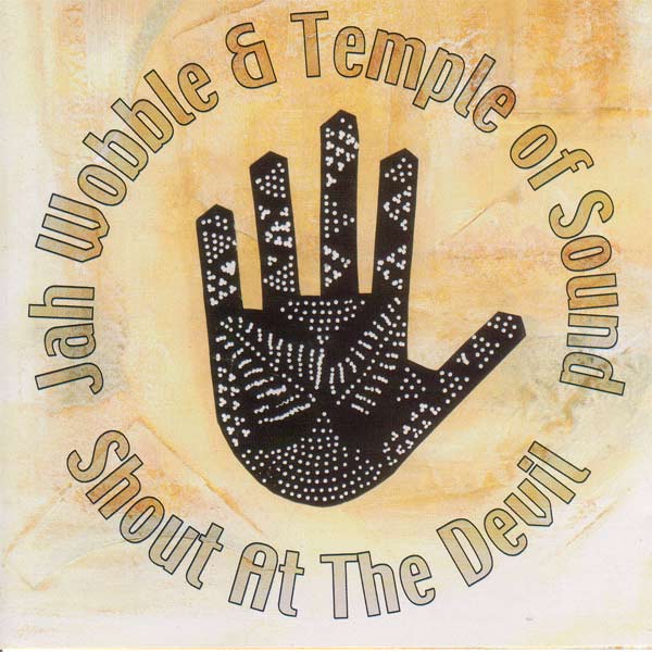  Jah Wobble & Temple Of Sound - Shout At The Devil