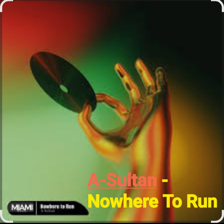  A-Sultan - Nowhere To Run