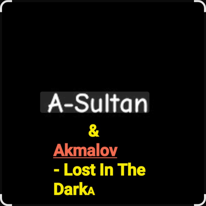 A-Sultan & Akmalov - Lost In The Dark