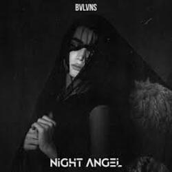  BVLVNS - NIGHT ANGEL