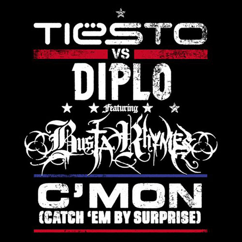  Tiesto vs. Diplo feat. Busta Rhymes - C'Mon (Catch 'Em By Surprise)