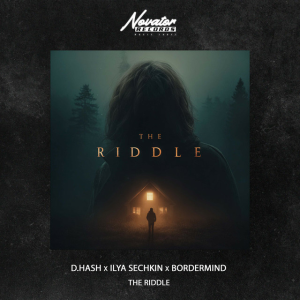  D.HASH & ILYA SECHKIN & BORDERMIND - The Riddle