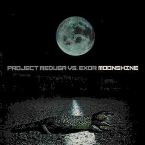  Project Medusa vs. Exor - Moonshine (Exor Mix Part II)