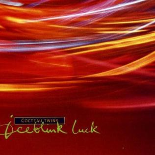  Cocteau Twins - Iceblink Luck