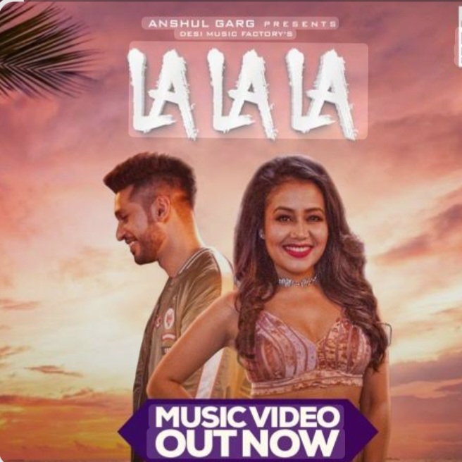  Neha Kakkar feat. Arjun Kanungo - La La La