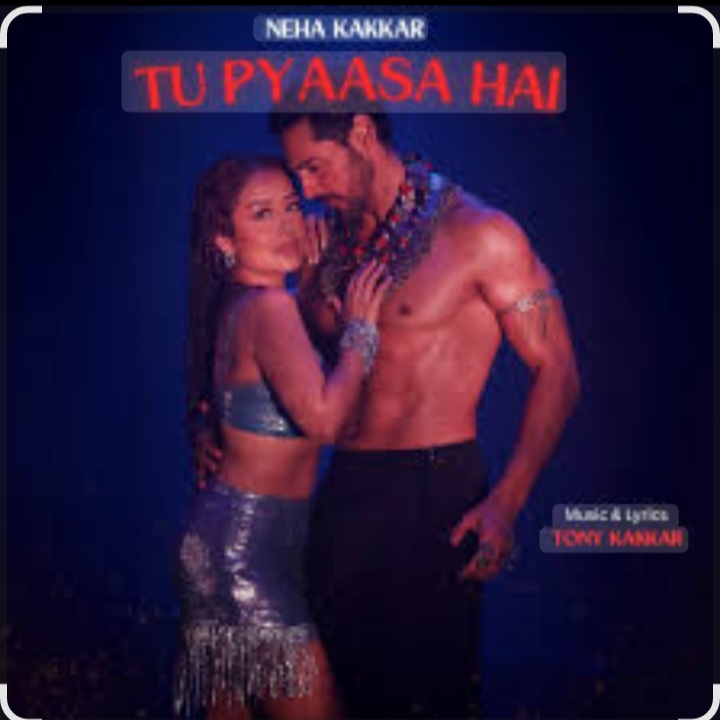  Neha Kakkar & Tony Kakkar - Tu Pyaasa Hai