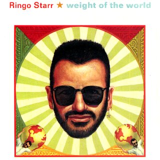  Ringo Starr - Weight Of The World