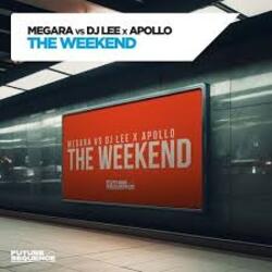 Megara vs DJ Lee x Apollo - The Weekend