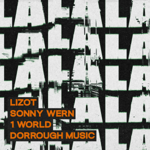  LIZOT & Sonny Wern & 1 World & Dorrough Music - LA LA LA