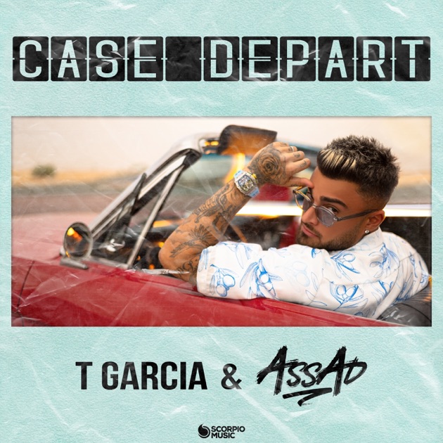  T Garcia & DJ Assad - Case départ