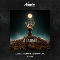 KILLTEQ & IZIFONK & Stereotoxic - Alarma!