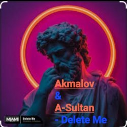 Akmalov & A-Sultan - Delete Me
