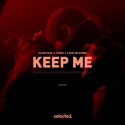 Julien Fade & Tudor & Caroline Byrne - Keep Me