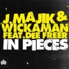 J. Majik & Wickaman Feat Dee Freer - In Pieces (7th Heaven Edit)