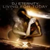 DJ Eternity - Living For Today